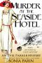 [Evie Parker Mystery 05] • Murder at the Seaside Hotel · A 1920's Historical Cozy Mystery (An Evie Parker Mystery Book 5)